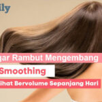 Cara agar rambut mengembang setelah smoothing