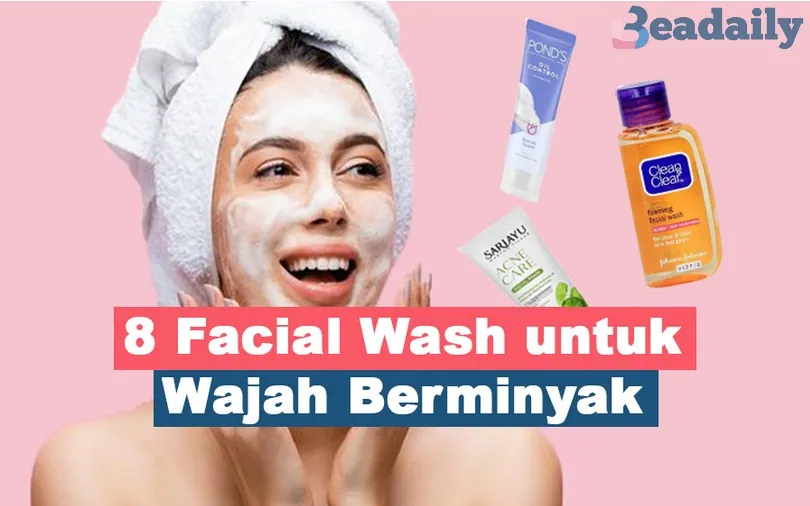 Facial wash untuk wajah berminyak