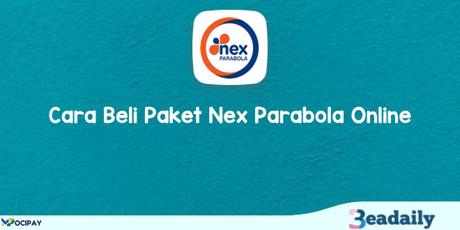 5 Cara Beli Paket Nex Parabola Online 2023