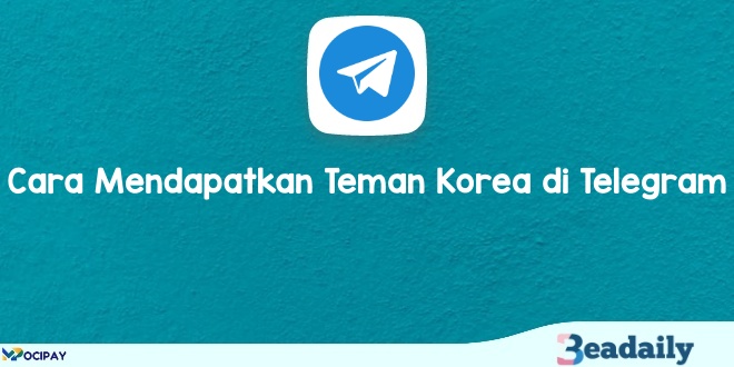 Cara Mendapatkan Teman Korea di Telegram
