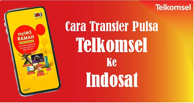 Cara Transfer Pulsa Telkomsel Ke Indosat