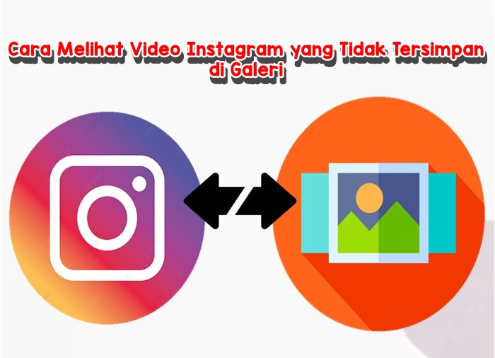 Cara melihat video instagram yang tidak tersimpan di galeri
