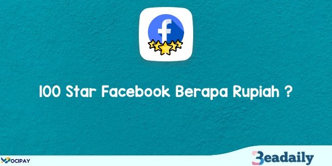 100 Star Facebook Berapa Rupiah? Cek Disini!