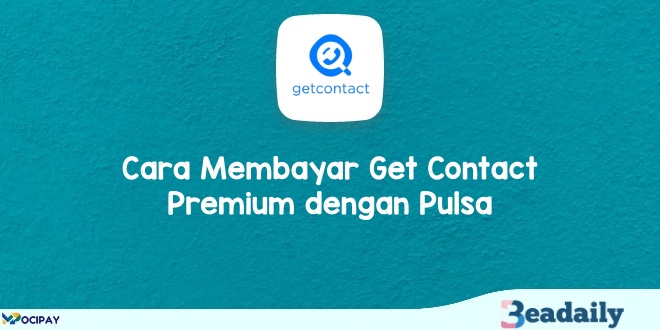 Cara Membayar Get Contact Premium dengan Pulsa