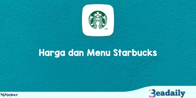 60+ Daftar Harga dan Menu Starbucks Terbaru 2024
