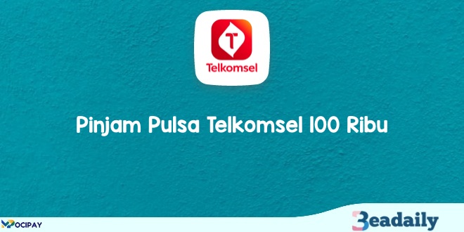 Pinjam Pulsa Telkomsel 100 Ribu