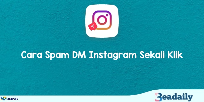 Cara Spam DM Instagram Sekali Klik