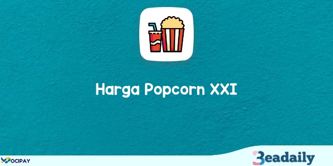 Harga Popcorn XXI