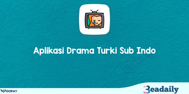 Aplikasi Drama Turki Sub Indo