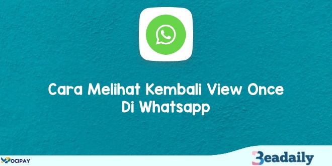 Cara Melihat Kembali View Once Di Whatsapp