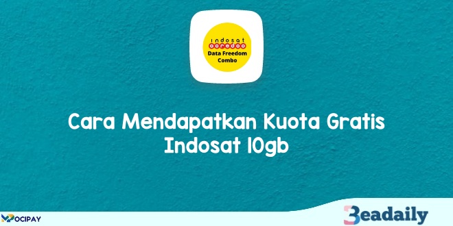 Cara Mendapatkan Kuota Gratis Indosat 10gb