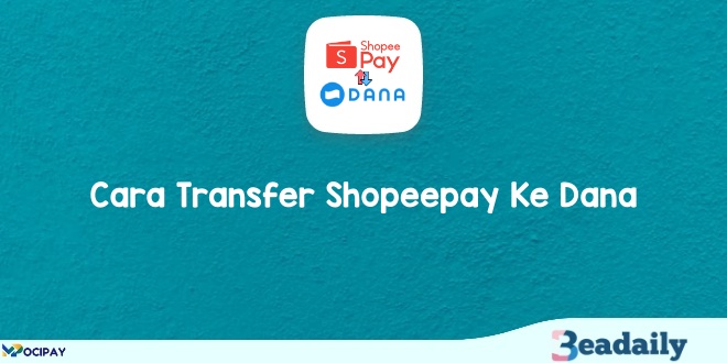 Cara Transfer Shopeepay Ke Dana