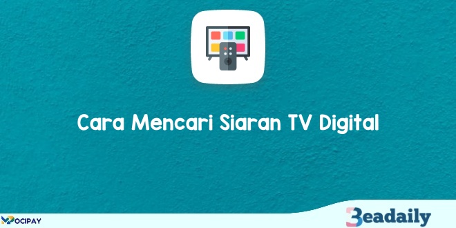 Cara Mencari Siaran TV Digital Secara Manual