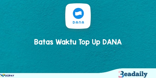 Batas Waktu Top Up DANA