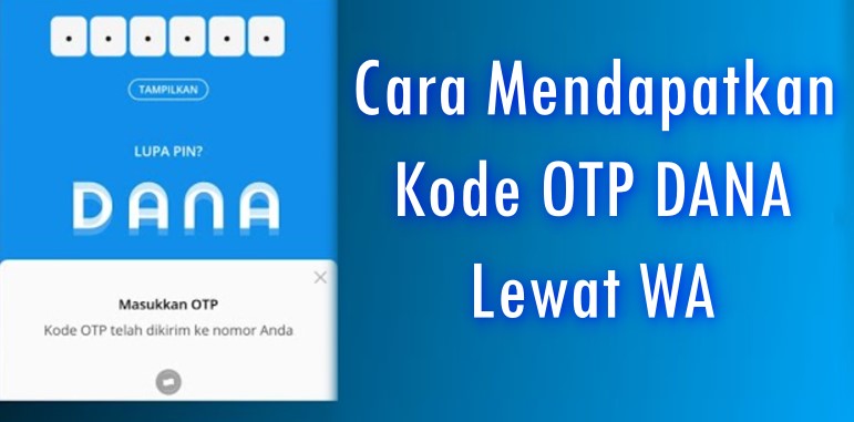 Cara Mendapatkan Kode OTP DANA Lewat WA