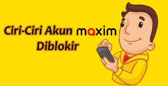 Ciri Ciri Akun Maxim Diblokir